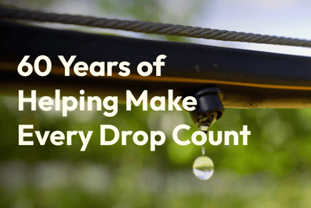 60 Years of Helping Make Every Drop Count